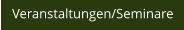 Veranstaltungen/Seminare